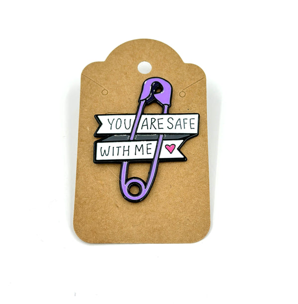 “You are safe with me” Enamel pin